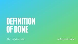 Definition of Done | Explained by Sohrab Salimi (Scrum Academy) | Whats is the Definition of Done?