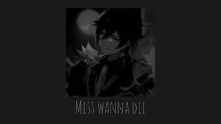 Miss wanna die ( music box + slowed )