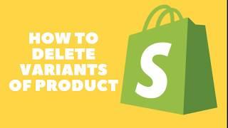 How to Delete Variants of Product in Shopify-2021 | Best Tutorial and Guides | Shopify Help Center