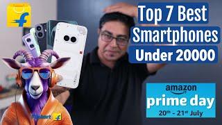 Top 7 Best Smartphone Under 20000 in Flipkart Goat Sale & Amazon Prime Day Sale 2024