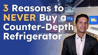 3 Top Reasons to NEVER BUY a Counter-Depth Refrigerator