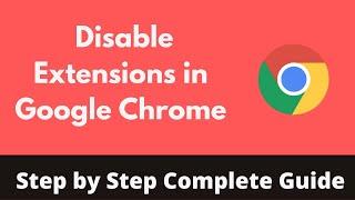 How To Disable Extensions in Google Chrome (2022)