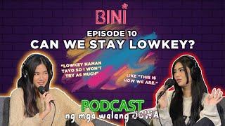 #BINI : Can We Stay Lowkey? | #BINI_PodcastNgMgaWalangJowa EP10