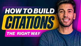 How to Build Citations The Right Way! Effective Citation Building for Local SEO