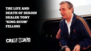 The life and death of heroin kingpin Tony Felloni