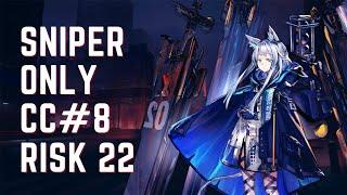 [Arknights] Sniper only R22 | CC#8