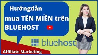 Hướng dẫn mua Domain Tên miền trên Bluehost, hosting cao cấp| Tomato Hường