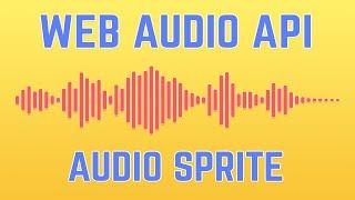 How to make an Audio Sprite using the Web Audio API and JavaScript