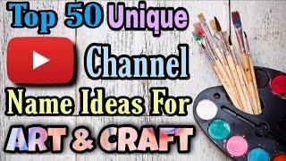 Top 50 Art channel name ideas for youtube | art and craft channel name ideas | Good art channel name