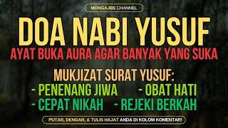 DOA NABI YUSUF AYAT BUKA AURA AGAR BANYAK YANG SUKA | MUKJIZAT SURAT YUSUF