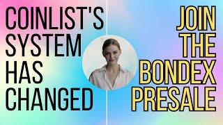 Coinlist's System Has Changed |  The Bondex Presale