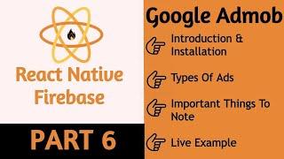#46 React Native Firebase AdMob | Part 6