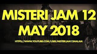 MJ12 Misteri Jam 12 - 14 May 2018 (Isteri Seru Arwah Suami)