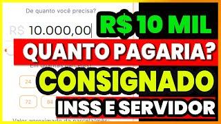 10 MIL DE EMPRÉSTIMO CONSIGNADO | SIMULAÇÃO INSS E SERVIDOR PÚBLICO | QUANTO PAGARIA?