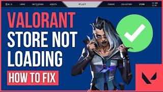 FIX VALORANT STORE NOT LOADING 2024 | How to Fix Valorant Shop Not Loading