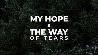 My Hope x The Way Of Tears | Slowed Arabic Nasheed Mix