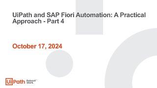 UiPath and SAP Fiori Automation: A Practical Approach - Part 4