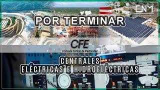 Más de 50 obras de generación de energía y transmisión,  en su última etapa de construcción, CFE