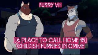 [A Place To Call Home 18] Childish Furries In Crime #furryVN