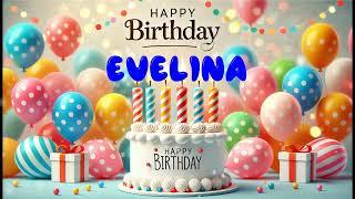 Happy Birthday EVELINA   Happy Birthday Song   Birthday Wishes   Birthday Party