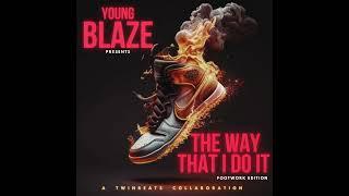 YoungBlaze- The Way I Do It (footwork edition)