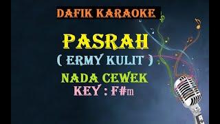 Pasrah (Karaoke) Ermy Kulit,Nada Cewek F#m