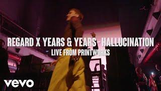 Regard, Years & Years - Hallucination (Live from Printworks)