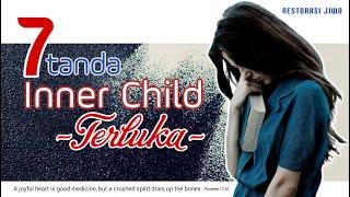 7 Tanda INNER CHILD TERLUKA, INNER CHILD HEALING | RESTORASI JIWA