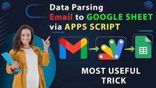 Parse Email Body Data and Save it into (Google Sheets) | Apps script | Email Labels