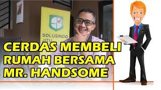 HAL YANG WAJIB ANDA PAHAMI SEBELUM BELI RUMAH (2020) || MR.HANDSOME | SOLUSINDO JITU DEVELOPMENT