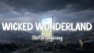 Wicked Wonderland - Martin Tungevaag [Lyrics/Vietsub] ~ Tik Tok Hits ~