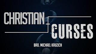 Christian Curses | Bro. Michael Kruzich | Upland Lighthouse Church