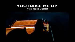 You Raise Me Up Violoncello Quartet Arrangement