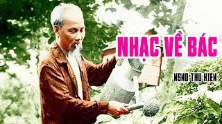 Khóc cạn nước mắt khi nghe những bài hát về Bác |Tuyển Tập Thu Hiền Những Bài Hát Về Bác Hồ hay nhất