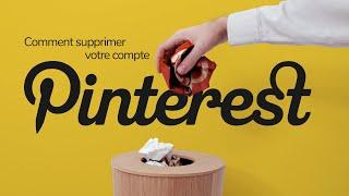 Comment supprimer ou désactiver votre compte Pinterest 