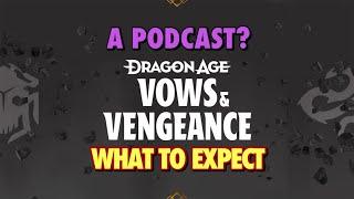 VOWS AND VENGEANCE A Dragon Age Veilguard Podcast review