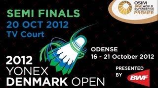 Semi Finals (Day 5, TV Court) - 2012 Yonex Denmark Open**
