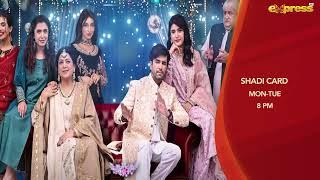 Shadi Card EP 9 Promo | Monday at 8 pm | Junaid Khan - Sehar Hashmi | Express TV