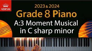 ABRSM 2023 & 2024 - Grade 8 Piano exam - A:3 Moment musical in C sharp minor ~ Franz Schubert