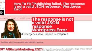 PUBLISHING FAILED? HERE'S WHY THE RESPONSE IS NOT A VALID JSON RESPONSE - DIY Affiliate Tips