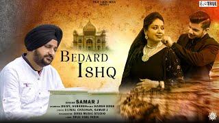 Bedard Ishq - The incomplete love story | Samar J | Daisy, Saransh | Harsh Boss | True Vibes India 