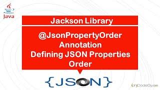 Jackson Library - @JsonPropertyOrder Annotation | Defining JSON property ordering