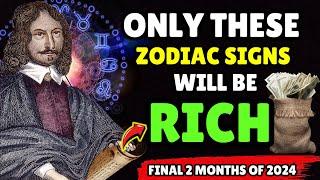 William Lilly Predicted Only These 7 Zodiac Signs Will Get RICH in the Final 2 Months of 2024!