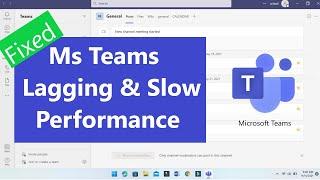 How to fix Microsoft Teams lagging | How to improve MS Teams performance