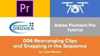 004 Premiere Pro Tutorial: Rearranging Clips and Snapping in the Sequence