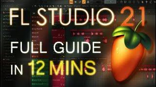 FL Studio 21 - Tutorial for Beginners in 12 MINUTES!  [ COMPLETE ]