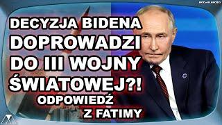 DECYZJA BIDENA DOPROWADZI DO III WOJNY ŚWIATOWEJ?! ODPOWIEDŹ Z FATIMY