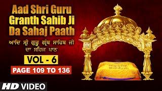 Aad Sri Guru Granth Sahib Ji Da Sahaj Paath (Vol - 6) | Page No. 109 to 136 | Bhai Pishora Singh Ji