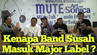 Kenapa Band Susah Masuk Major Label? Tips Marketing Lagu di Zaman Now (MUTE ArtSonica ke-3)