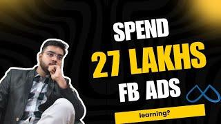 I SPENT 27 LAKH ON FACEBOOK ADS WAS IT WORTH IT?